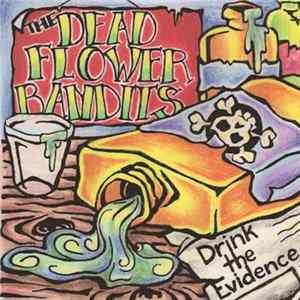 The Dead Flower Bandits - Drink the Evidence FLAC