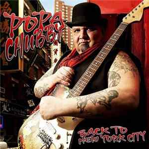 Popa Chubby - Back To New York City FLAC