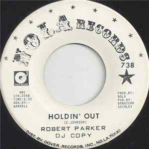 Robert Parker - Holdin' Out / I Caught You In A Lie FLAC