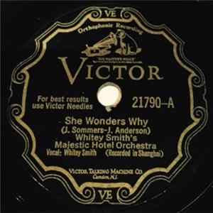 Whitey Smith's Majestic Hotel Orchestra - She Wonders Why / Chinese Wedding FLAC