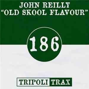 John Reilly - Old Skool Flavour FLAC