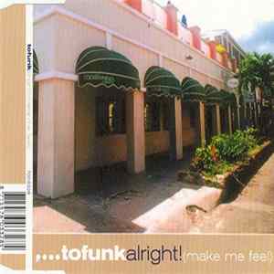 Tofunk - Alright! (Make Me Feel) FLAC