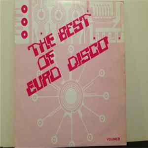 Various - The Best Of Euro Disco - Vol. 3 FLAC