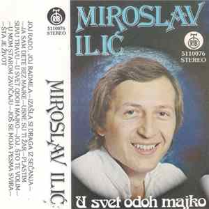 Miroslav Ilić - U Svet Odoh Majko FLAC