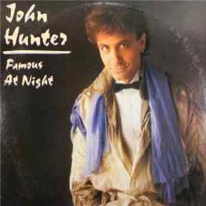 John Hunter - Famous At Night FLAC