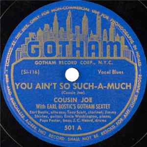 Cousin Joe With Earl Bostic's Gotham Sextet - You Ain't So Such A Much / Little Eva FLAC