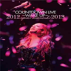 Ayumi Hamasaki - Countdown Live 2012-2013 A ~Wake Up~ FLAC