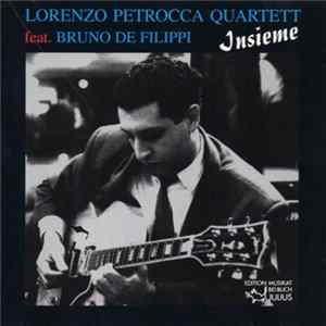 Lorenzo Petrocca Quartett Feat. Bruno De Filippi - Insieme FLAC
