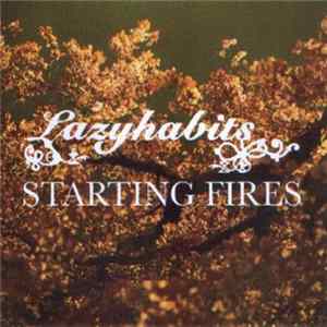Lazy Habits - Starting Fires FLAC