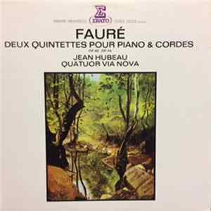Gabriel Fauré, Jean Hubeau, Quatuor Via Nova - Des Quintettes Pour Piano & Cordes Op. 89 - Op. 115 FLAC