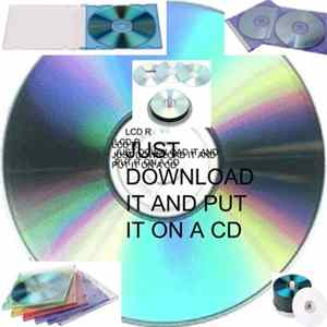 LCD R - Just Download It And Put It On A CD FLAC