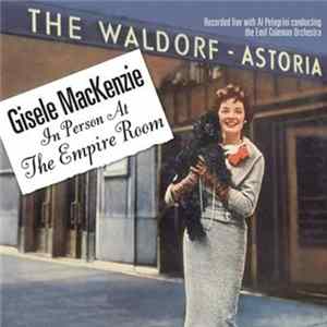 Gisele MacKenzie - In Person At The Empire Room FLAC