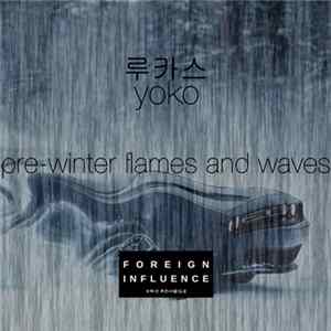 루카스 x yoko - Pre​-​Winter Flames And Waves FLAC