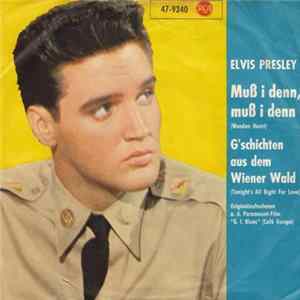 Elvis Presley - Muß I Denn, Muß I Denn (Wooden Heart) / G'schichten Aus Dem Wienerwald (Tonight's All Right For Love) FLAC