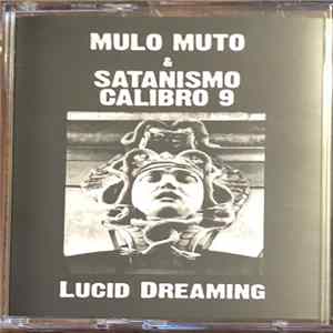 Mulo Muto & Satanismo Calibro 9 - Lucid Dreaming FLAC