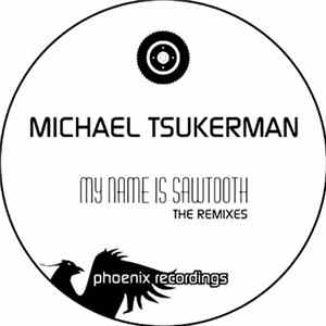 Michael Tsukerman - My Name Is Sawtooth (The Remixes) FLAC