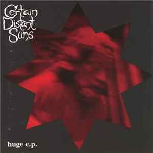 Certain Distant Suns - Huge E.P. FLAC