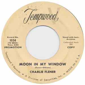Charlie Flener - Moon In My Window / Someday FLAC
