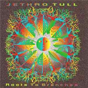 Jethro Tull - Roots To Branches FLAC