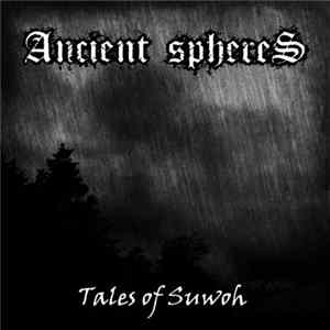 Ancient Spheres - Tales Of Suwoh FLAC