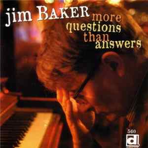 Jim Baker - More Questions Than Answers FLAC