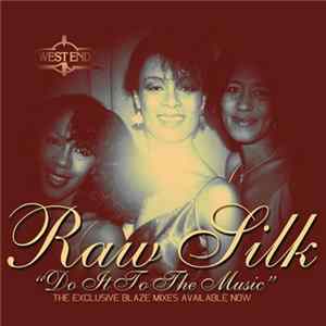 Raw Silk - Do It To The Music (The Blaze Mixes) FLAC