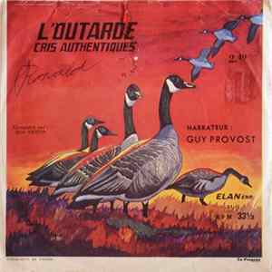 Guy Provost - L'Outarde, Cris Authentiques FLAC