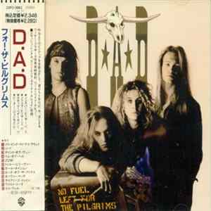 D.A.D - No Fuel Left For The Pilgrims = フォー・ザ・ピルグリムス FLAC