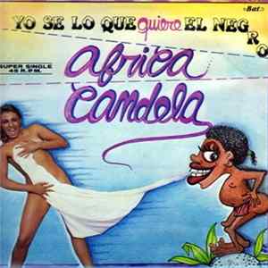 Africa Candela - Yo Se Lo Que Quiere El Negro / Telemacorocumbembe FLAC