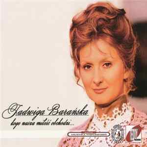 Jadwiga Barańska - Kogo Nasza Miłość Obchodzi... FLAC