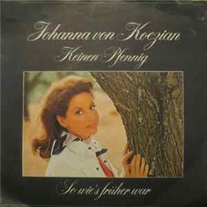 Johanna Von Koczian - Keinen Pfennig / So Wie's Früher War FLAC