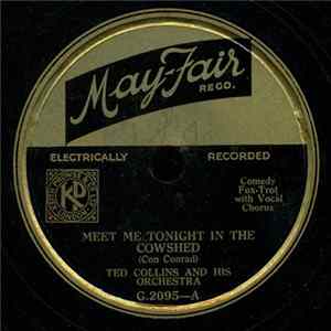 Ted Collins And His Orchestra - Meet Me Tonight In The Cowshed / That's Why Darkies Were Born FLAC