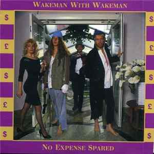 Wakeman With Wakeman - No Expense Spared FLAC