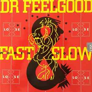 Dr. Feelgood - Fast Women & Slow Horses FLAC