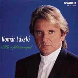 Komár László - Ma A Föld Ünnepel FLAC