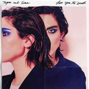 Tegan and Sara - Love You To Death FLAC