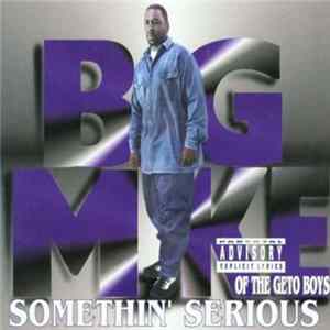 Big Mike - Somethin' Serious FLAC