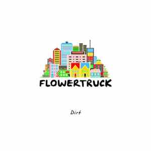 Flowertruck - Dirt FLAC