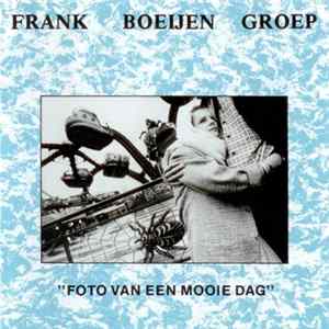 Frank Boeijen Groep - Foto Van Een Mooie Dag FLAC