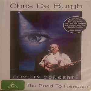 Chris De Burgh - The Road To Freedom - Live In Concert FLAC