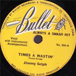 Jimmy Selph - Times A Wastin' FLAC