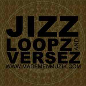 Jizz - Loopz And Versez FLAC