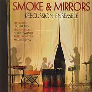 Smoke & Mirrors Percussion Ensemble - Smoke & Mirrors FLAC