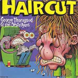 George Thorogood & The Destroyers - Haircut FLAC