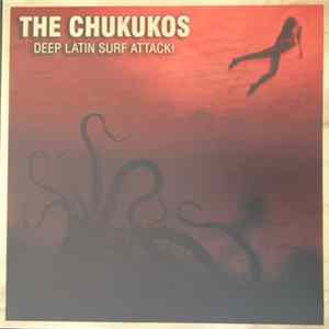 The Chukukos - Deep Latin Surf Attack! FLAC