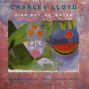 The Charles Lloyd Quartet - Fish Out Of Water FLAC