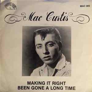 Mac Curtis - Been Gone A Long Time / Making It Right FLAC