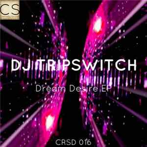 DJ Tripswitch - Dream Desire EP FLAC