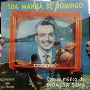 Moacyr Silva E Seu Conjunto - Sua Manhã De Domingo FLAC