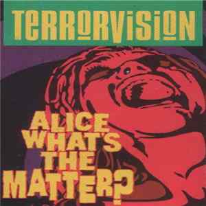 Terrorvision - Alice What's The Matter? FLAC